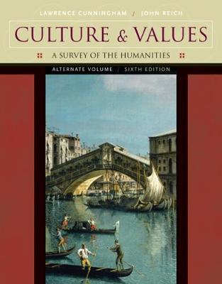 Culture and Values: A Survey of the Humanities, Alternate Edition - Cunningham, Lawrence S, and Reich, John J
