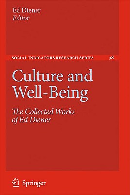 Culture and Well-Being: The Collected Works of Ed Diener - Diener, Ed (Editor)
