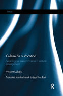 Culture as a Vocation: Sociology of Career Choices in Cultural Management