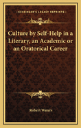 Culture by Self-Help in a Literary, an Academic or an Oratorical Career