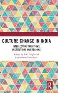 Culture Change in India: Intellectual Traditions, Institutions and Regions