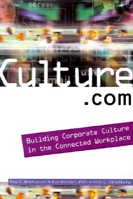 Culture.com: Building Corporate Culture in the Connected Workplace - Neuhauser, Peg, and Bender, Ray, and Stromberg, Kirk