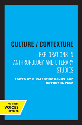 Culture/Contexture: Explorations in Anthropology and Literary Studies - Daniel, E Valentine (Editor), and Peck, Jeffrey M (Editor)