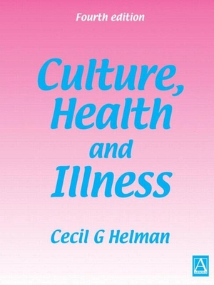 Culture, Health and Illness - Helman, Cecil G