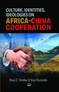 Culture, Identities And Ideologies In Africa-china Cooperation