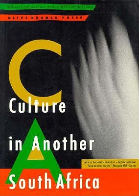 Culture in Another South Africa - Campschreur, Willem (Editor), and Divendal, Joost (Editor), and Serote, Wally (Introduction by)