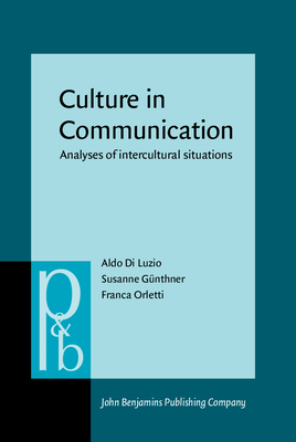 Culture in Communication: Analyses of Intercultural Situations - Di Luzio, Aldo (Editor), and Gnthner, Susanne (Editor), and Orletti, Franca (Editor)