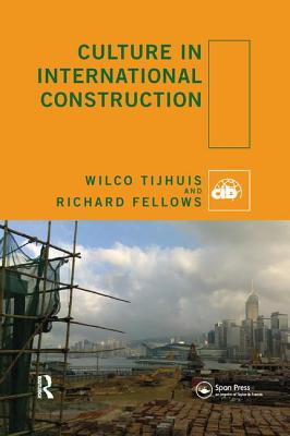 Culture in International Construction - Tijhuis, Wilco, and Fellows, Richard
