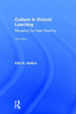 Culture in School Learning: Revealing the Deep Meaning - Hollins, Etta R