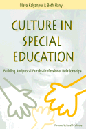 Culture in Special Education: Building Reciprocal Family - Professional Relationships
