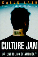 Culture Jam: The Uncooling of America - Lasn, Kalle