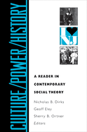 Culture-Power-History: A Reader in Contemporary Social Theory