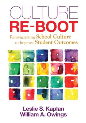 Culture Re-Boot: Reinvigorating School Culture to Improve Student Outcomes - Kaplan, Leslie Schkemmkeman, and Owings, William Allen