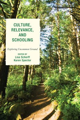 Culture, Relevance, and Schooling: Exploring Uncommon Ground - Bear, Dorothy E Aguilera-Black (Contributions by), and Albright, Carolyn (Contributions by), and Barton, Angela Calabrese...