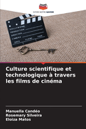 Culture scientifique et technologique ? travers les films de cin?ma