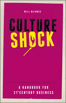 Culture Shock: A Handbook For 21st Century Business - McInnes, Will