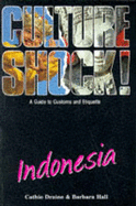 Culture Shock! Indonesia: A Guide to Customs and Etiquette