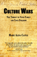 Culture Wars: The Threat to Your Family and Your Freedom