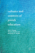 Cultures and Contexts of Jewish Education