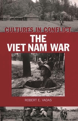 Cultures in Conflict--The Viet Nam War - Vadas, Robert E.