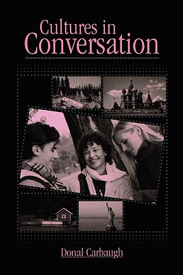 Cultures in Conversation - Carbaugh, Donal, Professor