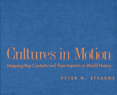 Cultures in Motion: Mapping Key Contacts and Their Imprints in World History