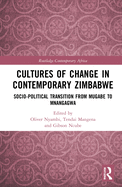 Cultures of Change in Contemporary Zimbabwe: Socio-Political Transition from Mugabe to Mnangagwa