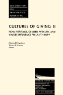 Cultures of Giving II: How Heritage, Gender, Wealth, and Values Influence Philanthropy: New Directions for Philanthropic Fundraising
