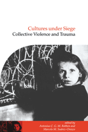 Cultures Under Siege: Collective Violence and Trauma