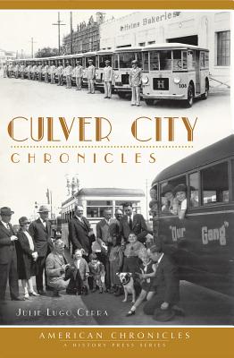 Culver City Chronicles - Cerra, Julie Lugo