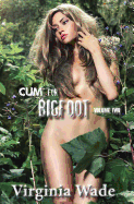 Cum For Bigfoot: Volume Two, Books 6-10