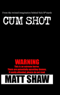Cum Shot: An Extreme Horror
