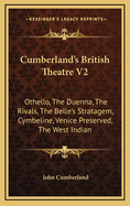Cumberland's British Theatre V2: Othello, the Duenna, the Rivals, the Belle's Stratagem, Cymbeline, Venice Preserved, the West Indian
