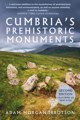Cumbria's Prehistoric Monuments - Ibbotson, Adam Morgan