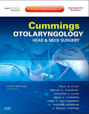 Cummings Otolaryngology - Head and Neck Surgery, 3-Volume Set: Expert Consult: Online and Print - Richardson, Mark R, MD, PhD, and Flint, Paul W, MD, and Haughey, Bruce H, MD, Facs