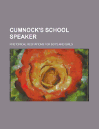 (Cumnock's) School Speaker. Rhetorical Recitations for Boys and Girls