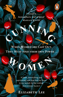 Cunning Women: A feminist tale of forbidden love after the witch trials - Lee, Elizabeth