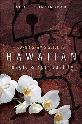 Cunningham's Guide to Hawaiian Magic & Spirituality - Cunningham, Scott