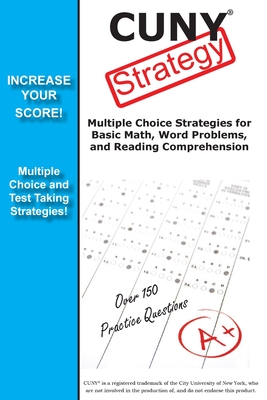 CUNY Test Strategy: Winning Multiple Choice Strategies for the CUNY test! - Complete Test Preparation Inc