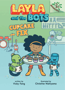 Cupcake Fix: A Branches Book (Layla and the Bots #3): Volume 3