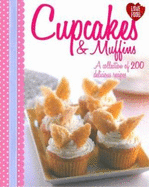 Cupcakes and Muffins: A Collection of 200 Delicious Recipes - Tee, Susanna