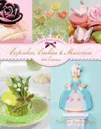Cupcakes, Cookies & Macarons De Alta Costura (Spanish Edition)