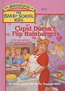 Cupid Doesn't Flip Hamburgers