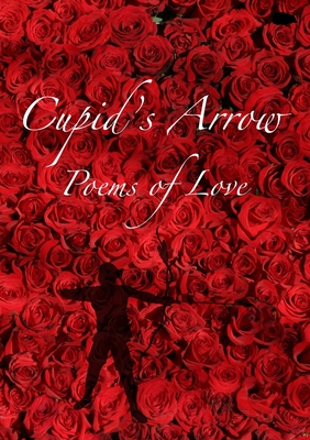 Cupid's Arrow: Poems of Love - Davidson, Mark (Editor)