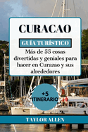Curacao Gu?a Tur?stico 2024: Ms de 55 cosas divertidas y geniales para hacer en Curazao y sus alrededores