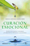 Curacin Emocional / The Instinct to Heal: Curing Depression, Anxiety and Stress Without Drugs and Without Talk Therapy
