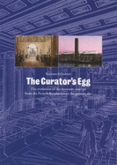 Curator's Egg: The Evolution of the Museum Concept from the French Revolution to the Present Day