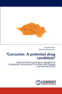 "Curcumin: A Potential Drug Candidate"