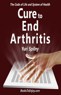 Cure to End Arthritis: The Code of Life and System of Health