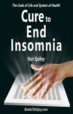 Cure to End Insomnia - Khellblau, Katya (Editor), and Spilny, Yuri
